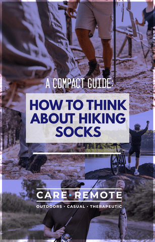 A Compact Guide: How to Think About Hiking Socks - Care Remote - Care Remote